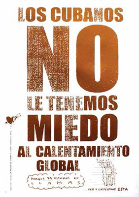 Los cubanos no le tenemos miedo al calentamiento global, 2012 / Serigraphy 1 color / 70 x 50 cm